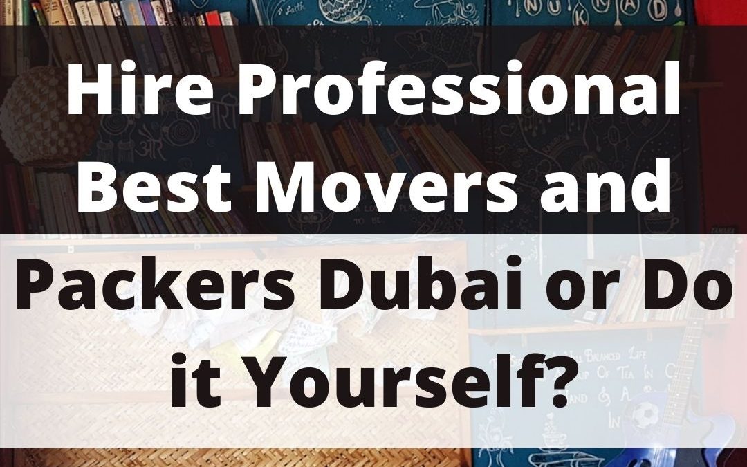 Hire Professional Best Movers and Packers Dubai